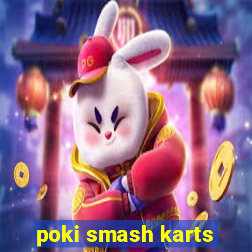 poki smash karts